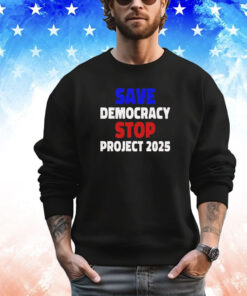 Save democracy stop project 2025 Tee Shirt