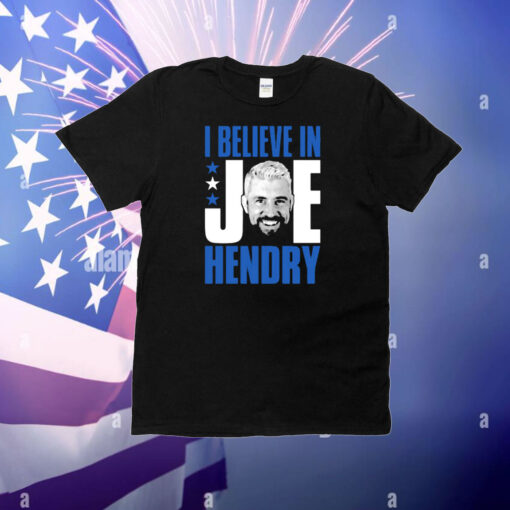 I Believe In Joe Hendry T-Shirt