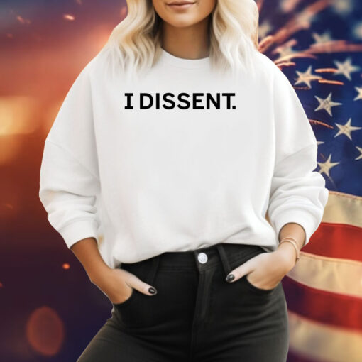 I Dissent Shirt