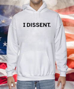 I Dissent Shirt