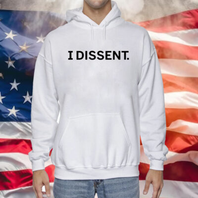 I Dissent Shirt