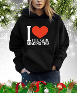 I Love The Girl Reading This T-Shirt