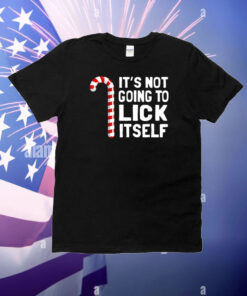 It’s Not Going To Lick Itself Christmas Candy Cane T-Shirt