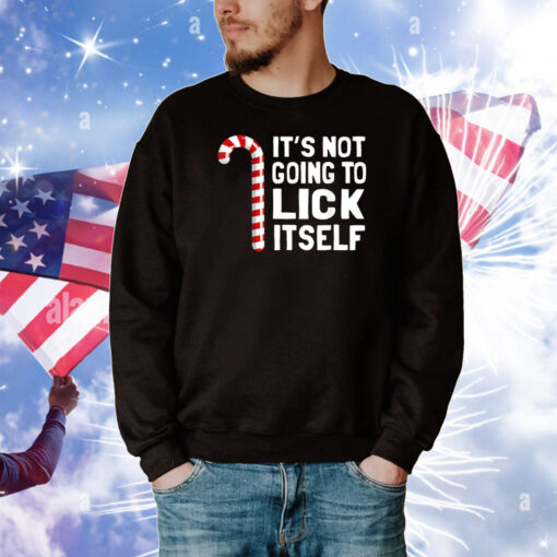 It’s Not Going To Lick Itself Christmas Candy Cane T-Shirt