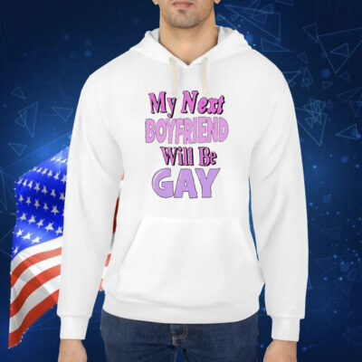 Official My Next Boyfriend Will Be Gay Shirt