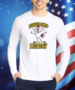 Official Never Skip Leg Day Rooster Shirt