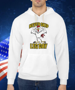 Official Never Skip Leg Day Rooster Shirt