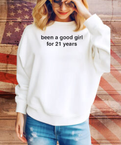 Been a good girl for 21 years Tee Shirt