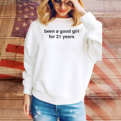 Been a good girl for 21 years Tee Shirt