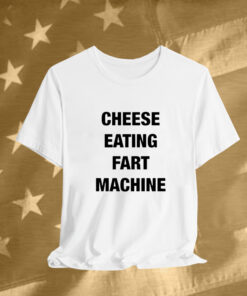 Cheese Eating Fart Machine Tee Shirt