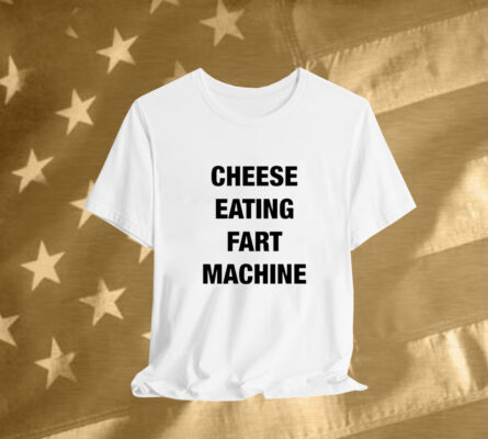 Cheese Eating Fart Machine Tee Shirt