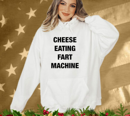 Cheese Eating Fart Machine Tee Shirt