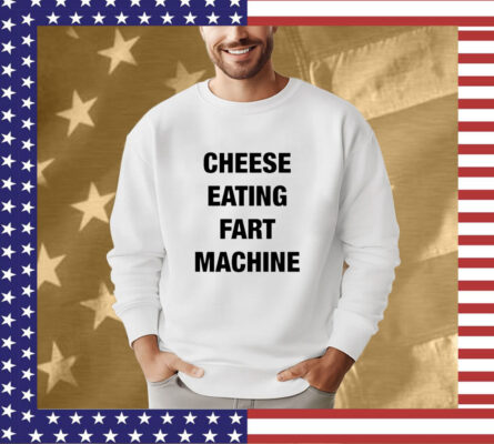 Cheese Eating Fart Machine Tee Shirt