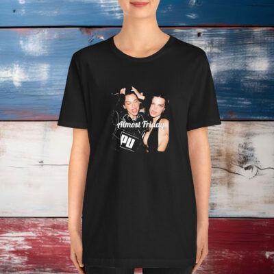 Dua Lipa And Emrata Emily Ratajkowski Almost Friday T-Shirt