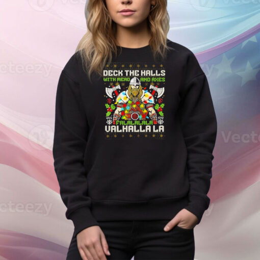 Deck the halls with mead and axes falalalala valhalla Christmas Tee Shirt