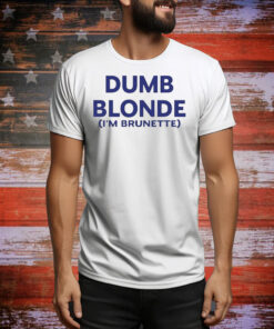 Dumb blonde i’m brunette Tee Shirt