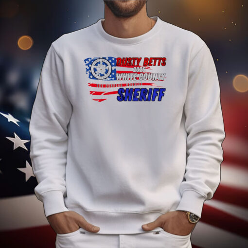 Dusty Betts 2026 white county the peoples sheriff sheriff T-Shirt