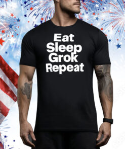 Eat sleep grok repeat Tee Shirt