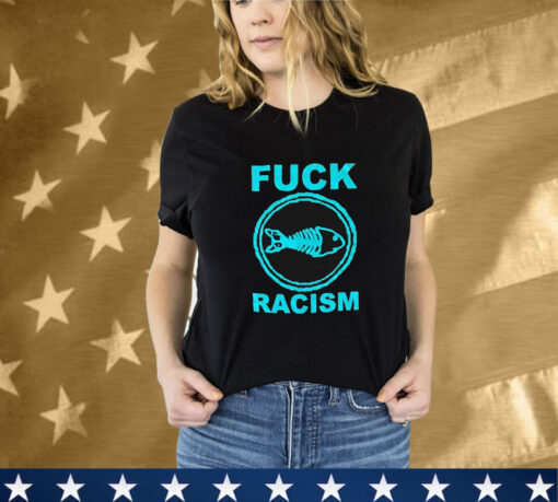 Fishbone Fuck Racism T-Shirt