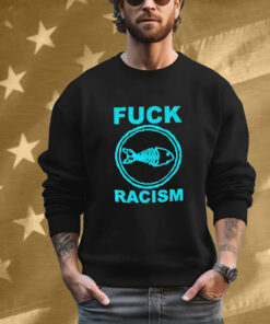 Fishbone Fuck Racism T-Shirt