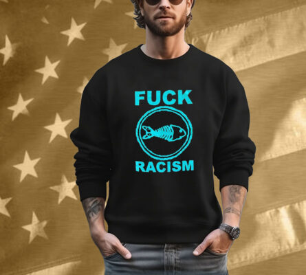 Fishbone Fuck Racism T-Shirt