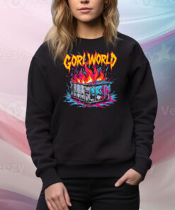 GorlWorld Dumpster fire Tee Shirt