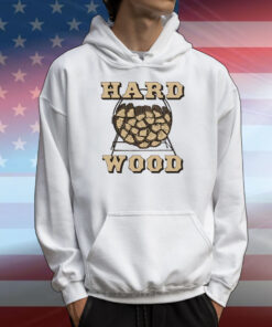 Hard wood T-Shirt