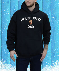 House hippo dad Tee Shirt