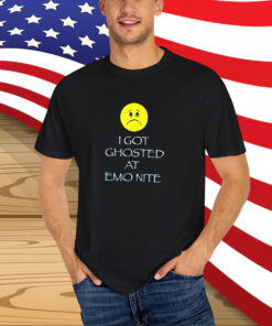 I Got Ghosted At Emo Nite Sad Shirt