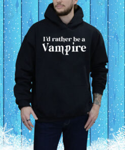 I’d rather be a vampire Tee Shirt