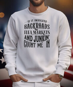 If it involves backroads flea markets and junkin’ count me in T-Shirt