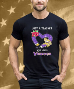 Just A Teacher Who Loves Minnesota Vikings T-Shirt