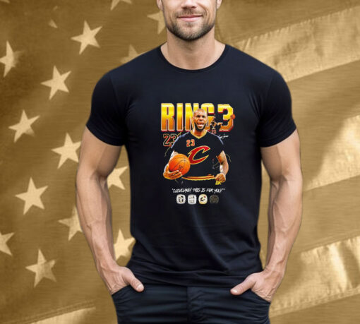 Lebron James Ring 3 Cleveland This Is For You T-Shirt