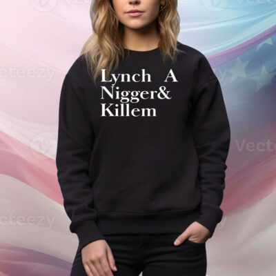 Lynch a nigger & killem Tee Shirt