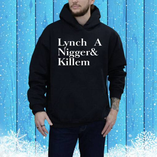 Lynch a nigger & killem Tee Shirt