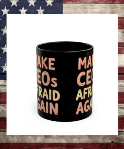 Make CEOs Afraid Again Black Ceramic 2024 Mug