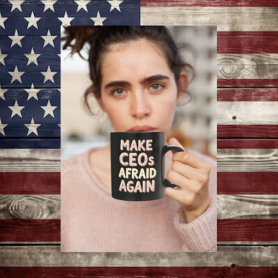 Make CEOs Afraid Again Black Ceramic 2024 Mug