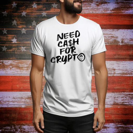 Need cash for Crypto Tee Shirt