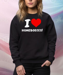 Nocapkoby wearing i love homebodies Tee Shirt