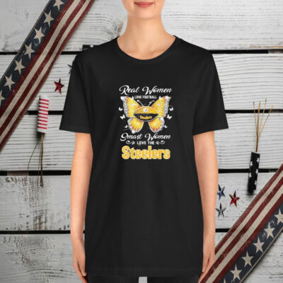 Pittsburgh Steelers Real Women Love Football Smart Women Love The Steelers T-Shirt