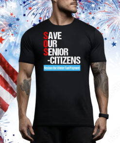 Save our senior citizens restore the winter fuel payment Tee Shirt