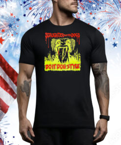 Slaughter and the dogs do it dog style Tee Shirt