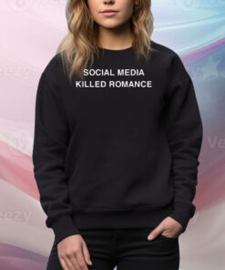 Social media killed romance Tee Shirt