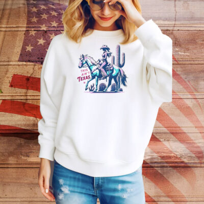This ain’t Texas cowgirl horse cactus retro western Tee Shirt
