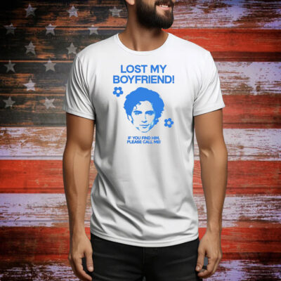 Timothee Chalamet lost my boyfriend if you find him please call me Tee Shirt