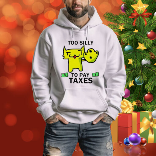 Too silly for taxes Tee Shirt