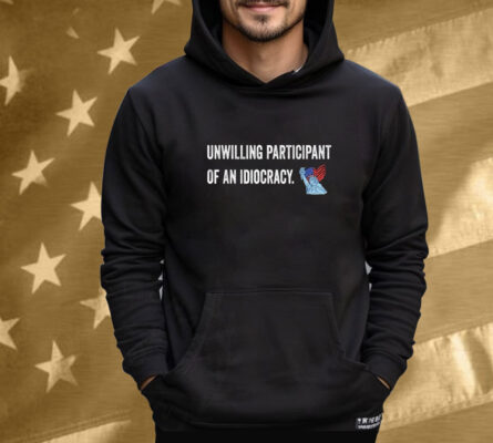 Unwilling Participant Of An Idiocracy Liberty State American Flag Tee Shirt