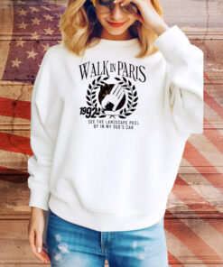 Walk in Paris see the landscape pass by I my dad’s car Tee Shirt