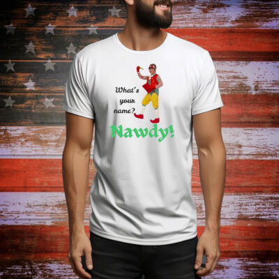 What’s your name Nawdy Tee Shirt