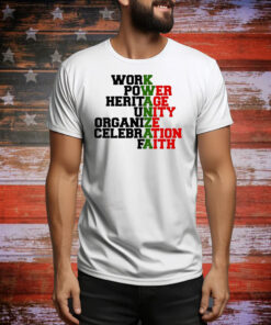 Work power heritage unity organize celebration faith Tee Shirt